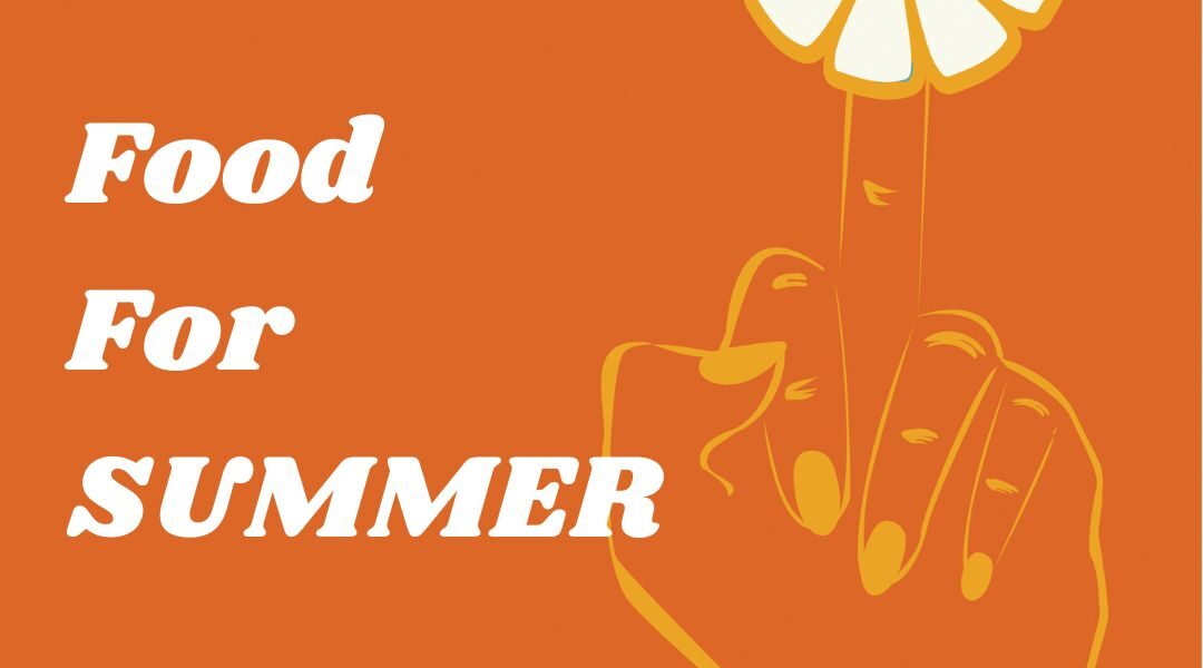 Episode 011: Summertime Eats