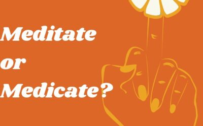 Episode 013: Meditate or Medicate?