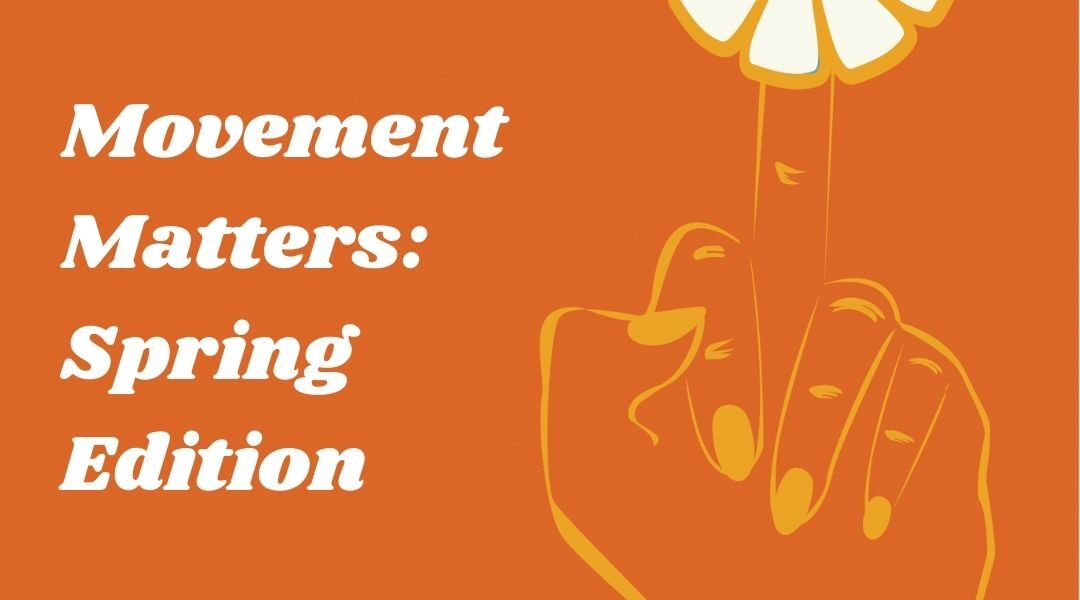 Episode 004: Movement Matters – Spring Edition